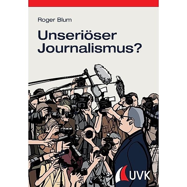 Blum, R: Unseriöser Journalismus?, Roger Blum