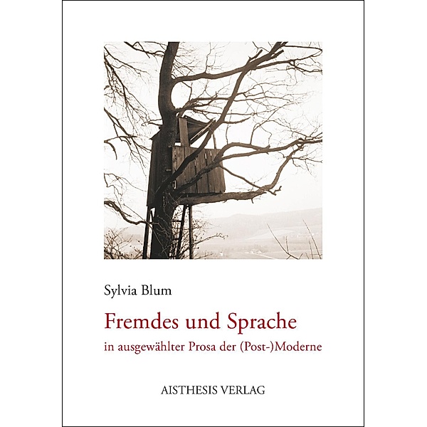 Blum, S: Fremdes und Sprache in ausgewählter Prosa der (Post, Sylvia Blum