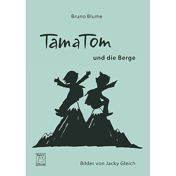 Blume, B: TamaTom und die Berge, Bruno Blume, Jacky Gleich