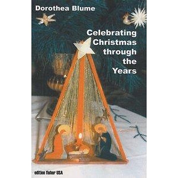 Blume, D: Celebrating Christmas through the Years, Dorothea Blume