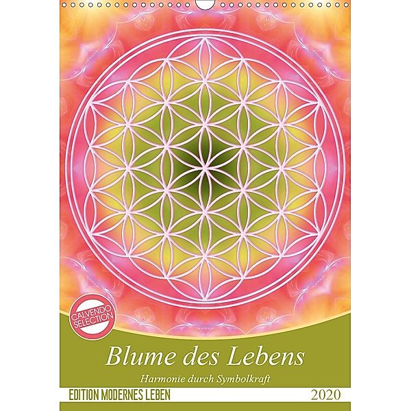 Blume des Lebens - Harmonie durch Symbolkraft (Wandkalender 2020 DIN A3 hoch), Gaby Shayana Hoffmann