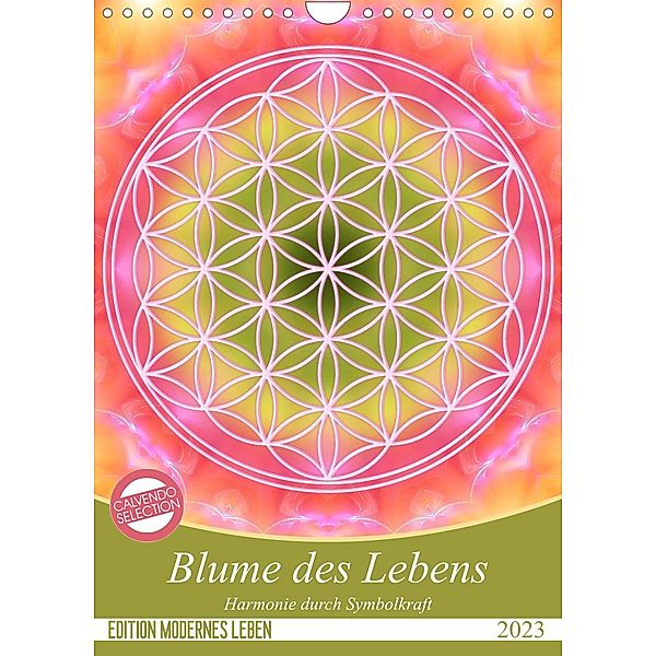 Blume des Lebens - Harmonie durch Symbolkraft (Wandkalender 2023 DIN A4 hoch), Gaby Shayana Hoffmann