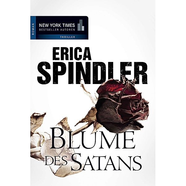 Blume des Satans / New York Times Bestseller Autoren Thriller, Erica Spindler