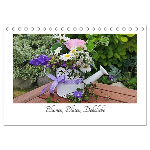 Blumen, Blüten, Dekoliebe (Tischkalender 2024 DIN A5 quer), CALVENDO Monatskalender, Anita Witte
