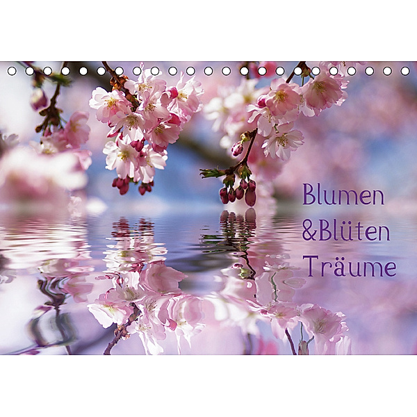 Blumen & Blüten Träume (Tischkalender 2019 DIN A5 quer), N N