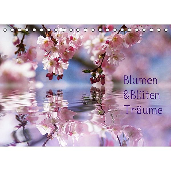Blumen & Blüten Träume (Tischkalender 2023 DIN A5 quer), N N