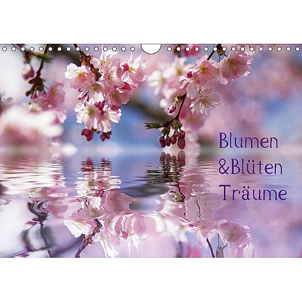 Blumen & Blüten Träume (Wandkalender 2017 DIN A4 quer), N N