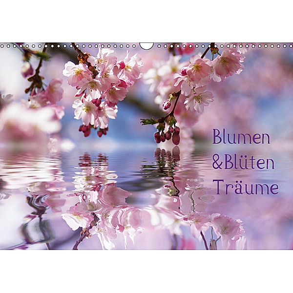 Blumen & Blüten Träume (Wandkalender 2019 DIN A3 quer), N N