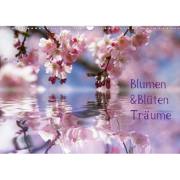 Blumen & Blüten Träume (Wandkalender 2021 DIN A3 quer), N N