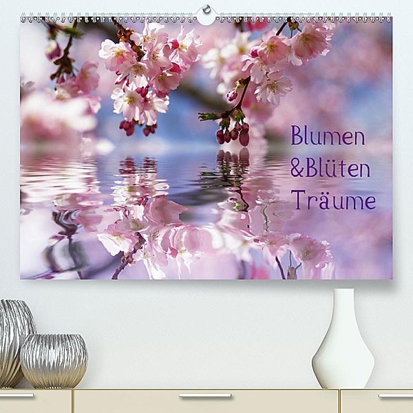 Blumen & Blüten Träume(Premium, hochwertiger DIN A2 Wandkalender 2020, Kunstdruck in Hochglanz), N N