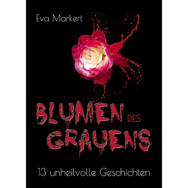 Blumen des Grauens, Eva Markert