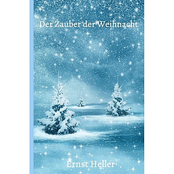 Blumen des neuen Morgens / Der Zauber der Weihnacht, Ernst/Alfred Shogun Heller Amita/Schlemmer