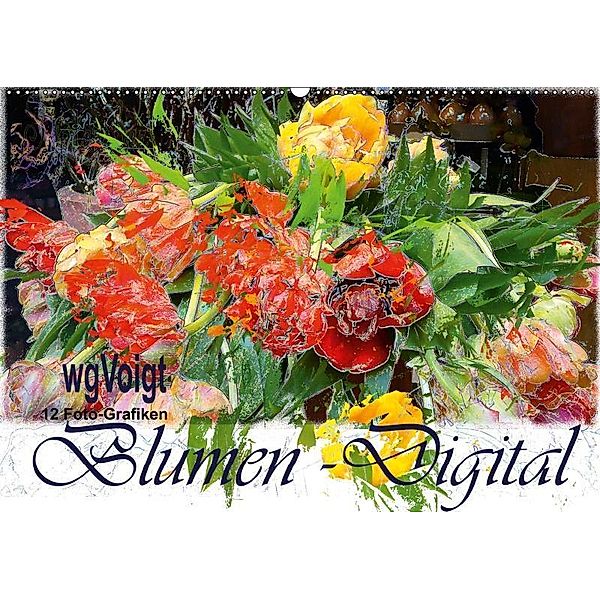 Blumen - Digital (Wandkalender 2019 DIN A2 quer), wgVoigt
