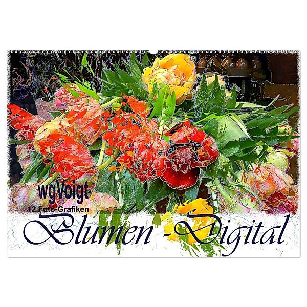 Blumen - Digital (Wandkalender 2024 DIN A2 quer), CALVENDO Monatskalender, wgVoigt