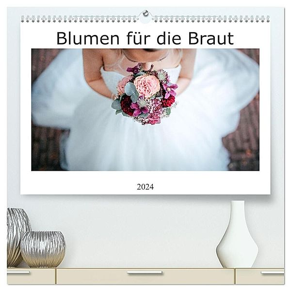 Blumen für die Braut (hochwertiger Premium Wandkalender 2024 DIN A2 quer), Kunstdruck in Hochglanz, Alexej Wenzel