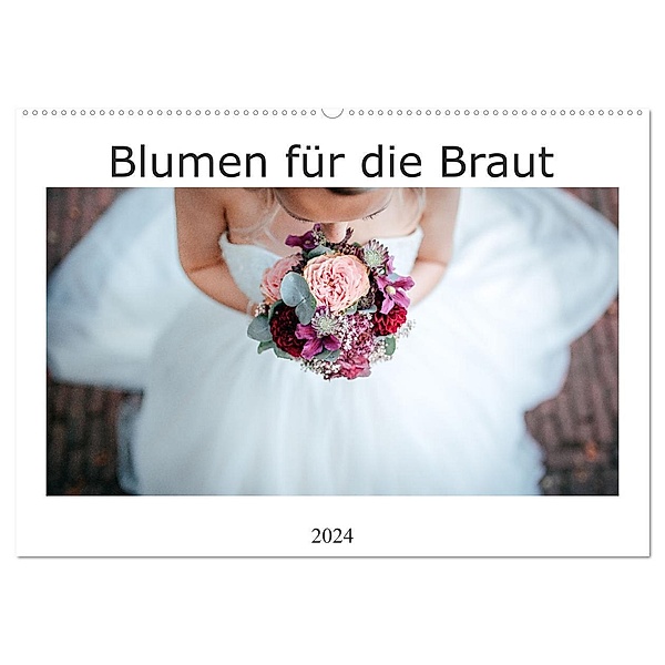 Blumen für die Braut (Wandkalender 2024 DIN A2 quer), CALVENDO Monatskalender, Alexej Wenzel