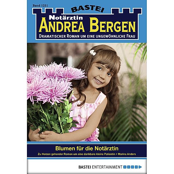 Blumen für die Notärztin / Notärztin Andrea Bergen Bd.1251, Marina Anders