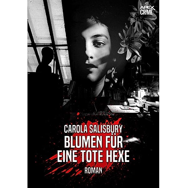 BLUMEN FÜR EINE TOTE HEXE, Carola Salisbury