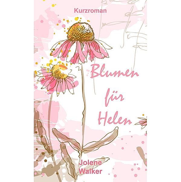 Blumen für Helen, Jolene Walker