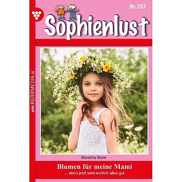 Blumen für meine Mami / Sophienlust (ab 351) Bd.393, MARIETTA BREM