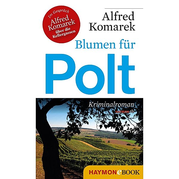 Blumen für Polt / Polt-Krimi Bd.2, Alfred Komarek