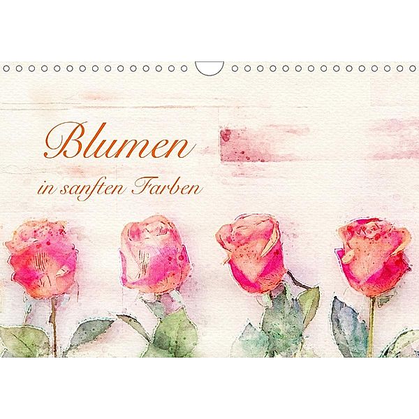 Blumen in sanften Farben (Wandkalender 2021 DIN A4 quer), Peter Werner wernerimages