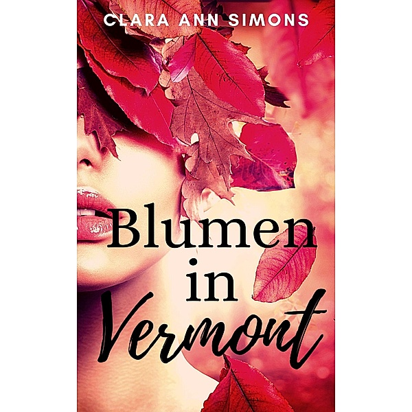 Blumen in Vermont, Clara Ann Simons