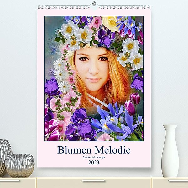 Blumen Melodie (Premium, hochwertiger DIN A2 Wandkalender 2023, Kunstdruck in Hochglanz), Monika Altenburger