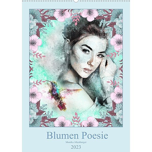 Blumen Poesie (Wandkalender 2023 DIN A2 hoch), Monika Altenburger