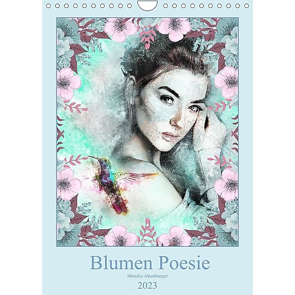 Blumen Poesie (Wandkalender 2023 DIN A4 hoch), Monika Altenburger