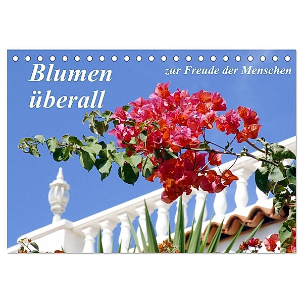 Blumen überall, zur Freude Menschen (Tischkalender 2024 DIN A5 quer), CALVENDO Monatskalender, lothar reupert