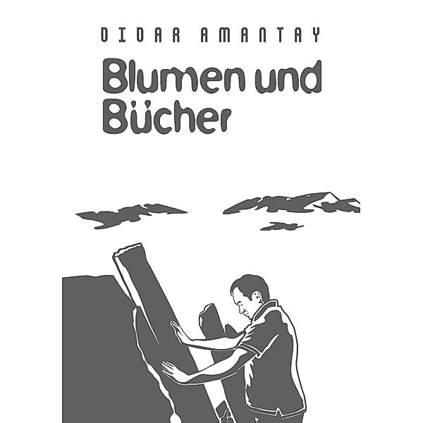 Blumen und Bücher, Didar Amantay