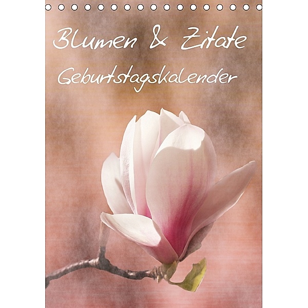 Blumen & Zitate / Geburtstagskalender (Tischkalender 2018 DIN A5 hoch), Christine Bässler