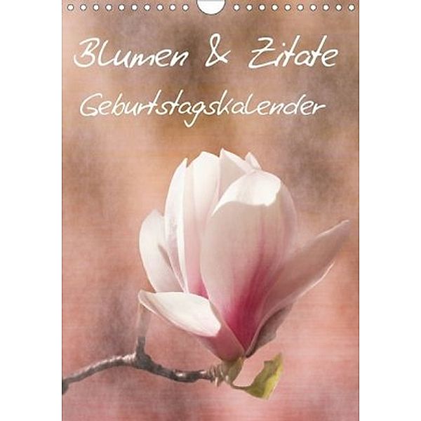 Blumen & Zitate / Geburtstagskalender (Wandkalender 2020 DIN A4 hoch), Christine Bässler