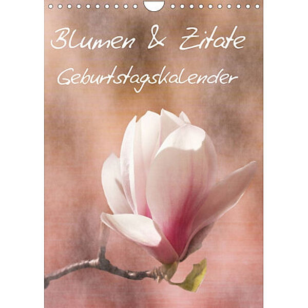 Blumen & Zitate / Geburtstagskalender (Wandkalender 2022 DIN A4 hoch), Christine Bässler