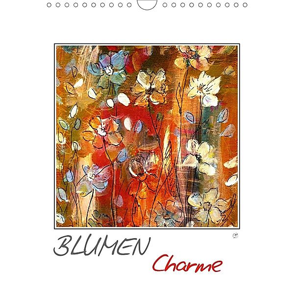 Blumencharme (Wandkalender 2021 DIN A4 hoch), Claudia Gründler