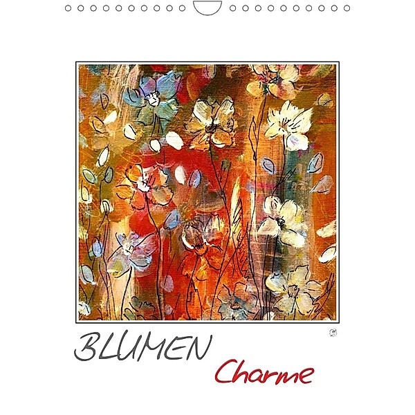 Blumencharme (Wandkalender 2023 DIN A4 hoch), Claudia Gründler
