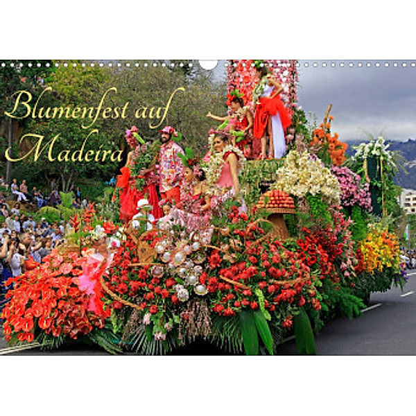 Blumenfest auf Madeira (Wandkalender 2022 DIN A3 quer), Klaus Lielischkies