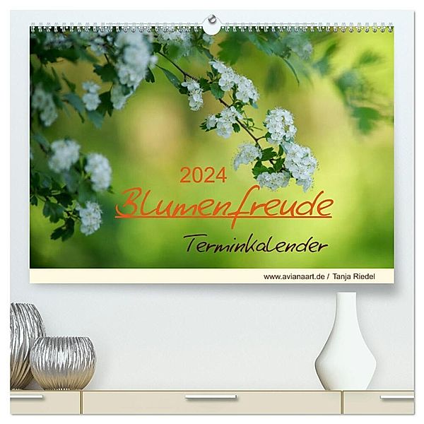 Blumenfreude Terminkalender (hochwertiger Premium Wandkalender 2024 DIN A2 quer), Kunstdruck in Hochglanz, Tanja Riedel