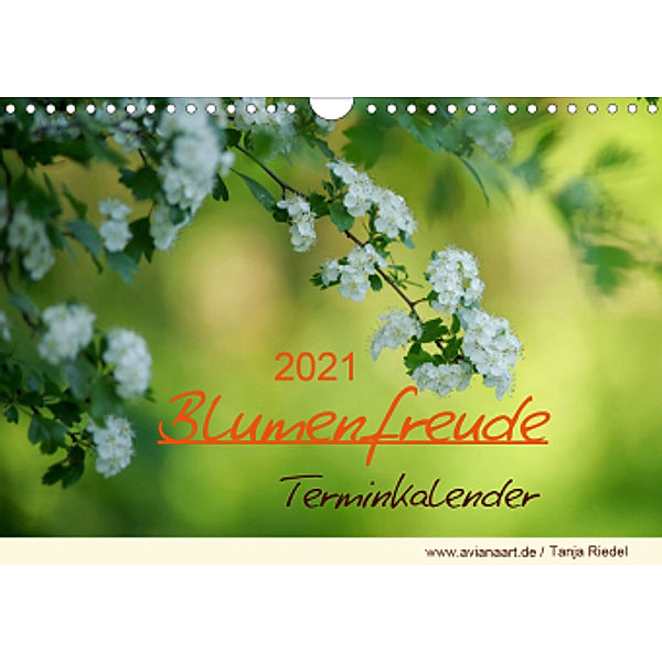 Blumenfreude TerminkalenderAT-Version (Wandkalender 2021 DIN A4 quer), Tanja Riedel