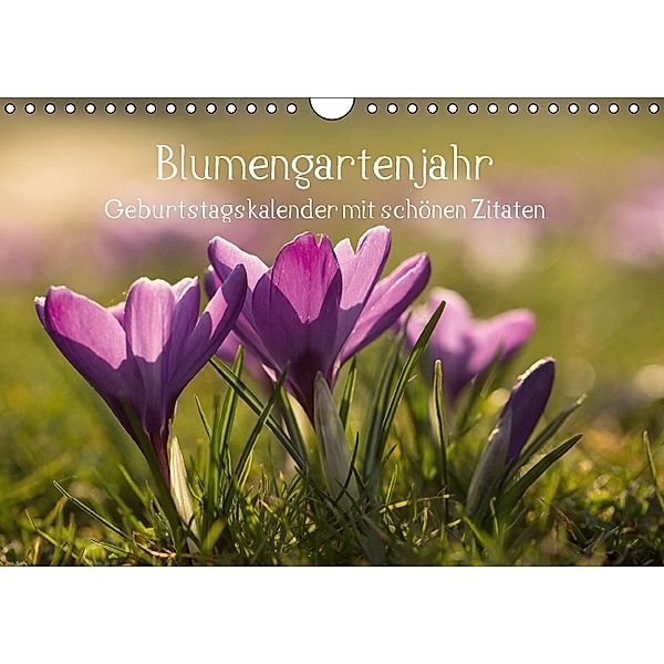 Blumengartenjahr - Geburtstagskalender mit schönen Zitaten (Wandkalender immerwährend DIN A4 quer), Andrea Potratz