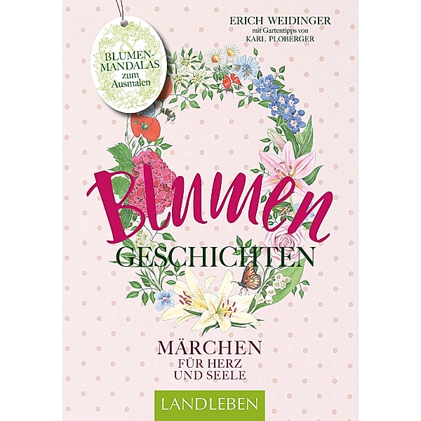 Blumengeschichten / Landleben, Erich Weidinger, Karl Ploberger