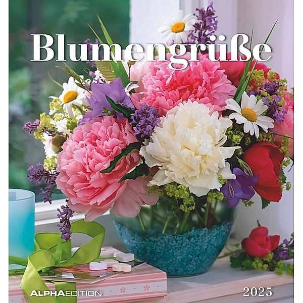Blumengrüsse 2025 - Postkartenkalender 16x17 cm - Blumen - zum Aufstellen oder Aufhängen - Monatskalendarium - Gadget - Mitbringsel - Alpha Edition