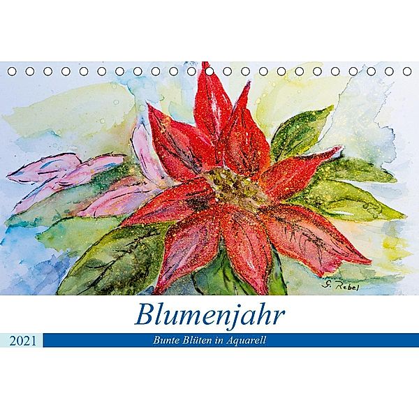 Blumenjahr - Bunte Blüten in Aquarell (Tischkalender 2021 DIN A5 quer), Gudrun Rebel