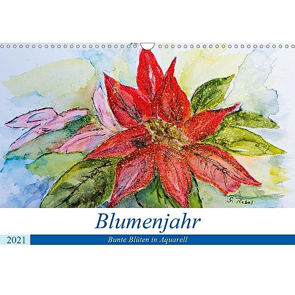 Blumenjahr - Bunte Blüten in Aquarell (Wandkalender 2021 DIN A3 quer), Gudrun Rebel
