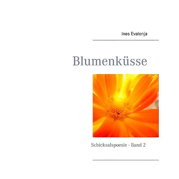 Blumenküsse / Schicksalspoesie Bd.2, Ines Evalonja
