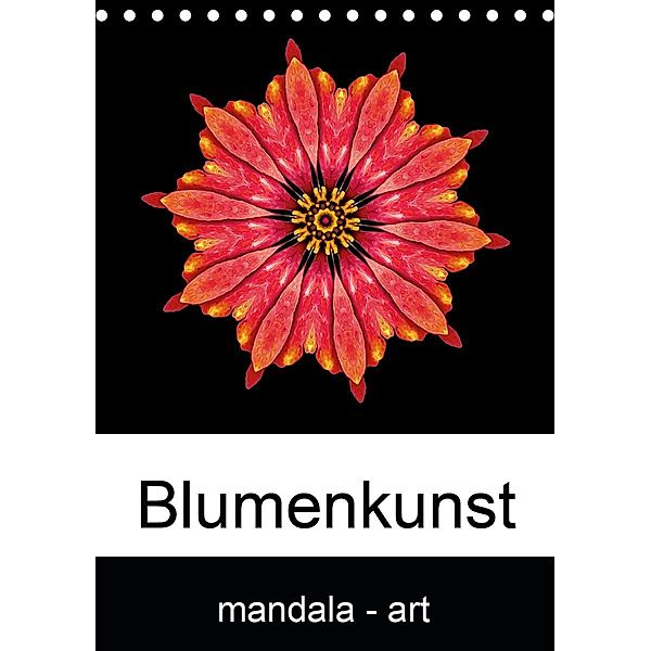 Blumenkunst - mandala-art (Tischkalender 2021 DIN A5 hoch), Beate Wurster