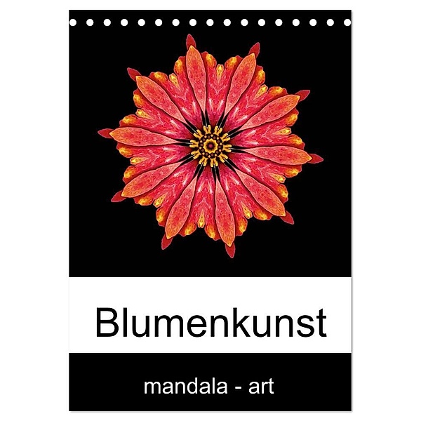 Blumenkunst - mandala-art (Tischkalender 2024 DIN A5 hoch), CALVENDO Monatskalender, Beate Wurster