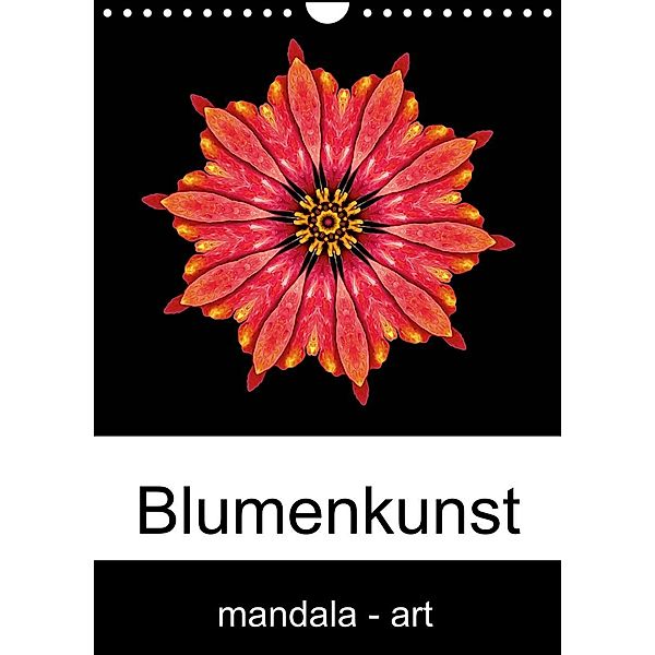 Blumenkunst - mandala-art (Wandkalender 2023 DIN A4 hoch), Beate Wurster
