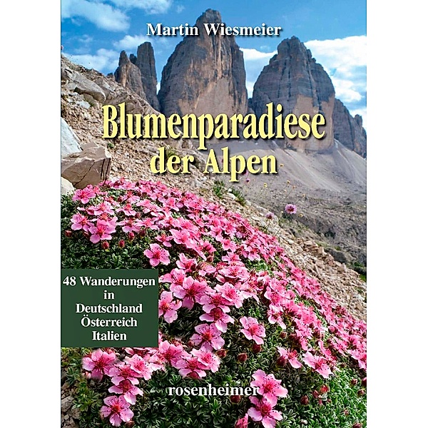 Blumenparadiese der Alpen, Martin Wiesmeier